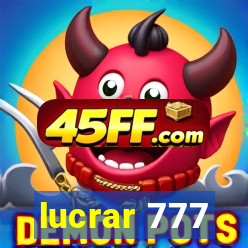 lucrar 777